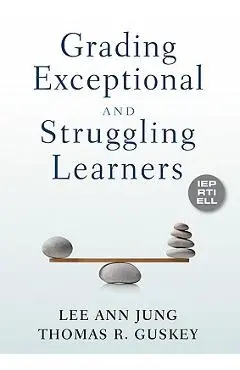 Grading Exceptional and Struggling Learners - Lee Ann Jung