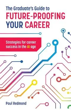 Graduate's Guide to Future-Proofing your Career - Paul Redmond