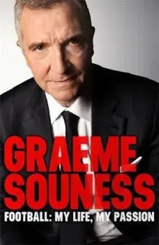 Graeme Souness - Football: My Life, My Passion, Paperback/Graeme Souness