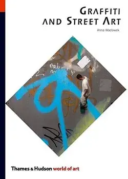 Graffiti and Street Art, Paperback/Anna Waclawek