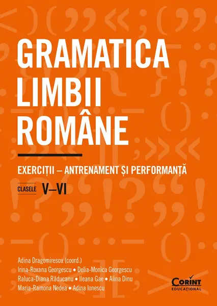 Gramatica limbii române. Exerciții - antrenament și performanță (clasele V-VI)