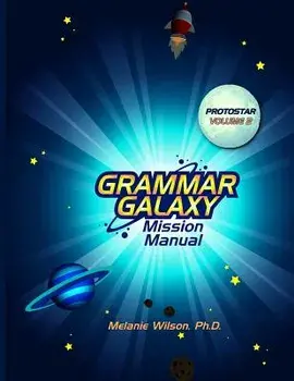 Grammar Galaxy: Protostar: Mission Manual, Paperback/Melanie Wilson