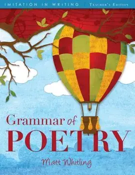 Grammar of Poetry: Teacher's Edition, Paperback/Matt Whitling