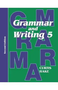 Grammar & Writing Student Textbook Grade 5 2nd Edition 2014 - Stephen Hake