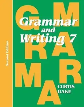 Grammar & Writing Student Textbook Grade 7 2nd Edition 2014, Paperback/Stephen Hake