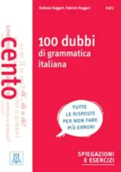 Grammatiche ALMA. 100 dubbi di grammatica italiana, Paperback/Stefania Ruggeri