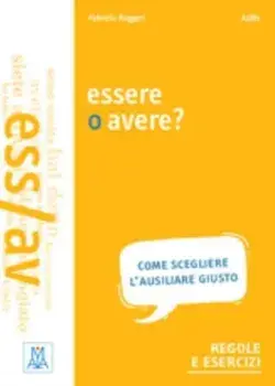 Grammatiche ALMA. Essere o avere?, Paperback/Fabrizio Ruggeri