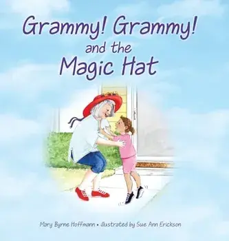 Grammy Grammy and the Magic Hat, Hardcover/Mary Byrne Hoffmann