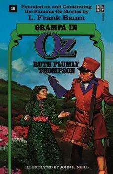 Grampa in Oz: The Wonderful Oz Books, #18, Paperback/Ruth Plumly Thompson