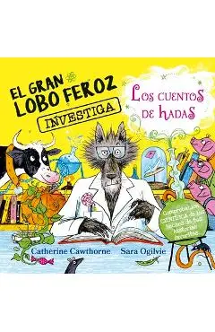 Gran Lobo Feroz Investiga Cuentos de Hadas, El - Catherine Cawthorne
