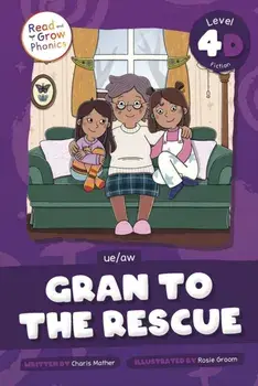 Gran to the Rescue. Ue /Aw, Paperback/Charis Mather