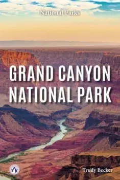 Grand Canyon National Park, Hardback/Trudy Becker