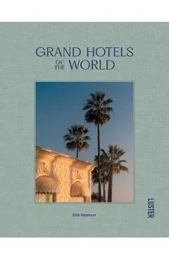 Grand Hotels of the World - Ellie Seymour