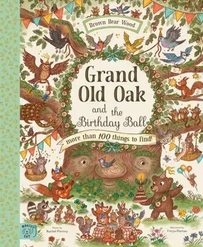 Grand Old Oak and the Birthday Ball. More Than 100 Things to Find, Hardback/***