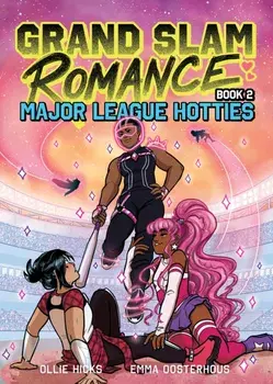 Grand Slam Romance Book 2: Major League Hotties. A Graphic Novel, Hardback/Ollie Hicks