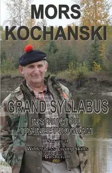 Grand Syllabus: Instructor Trainee Program, Paperback/Mors Kochanski