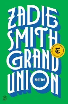 Grand Union: Stories, Paperback/Zadie Smith
