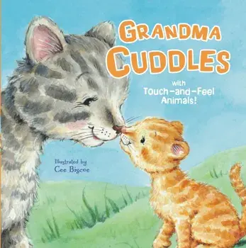 Grandma Cuddles: With Touch-And-Feel Animals!, Hardcover/Cee Biscoe