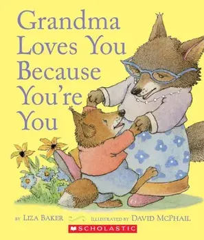 Grandma Loves You Because You're You, Hardcover/Liza Baker