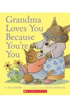 Grandma Loves You Because You're You - Liza Baker
