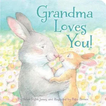 Grandma Loves You!, Hardcover/Helen Foster James