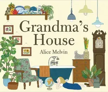 Grandma's House, Hardcover/Alice Melvin