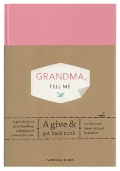 Grandma, Tell Me. A Give & Get Back Book, Hardback/Elma van Vliet