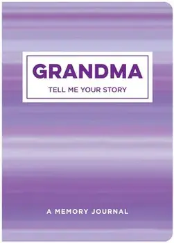 Grandma Tell Me Your Story: A Memory Journal, Paperback/***