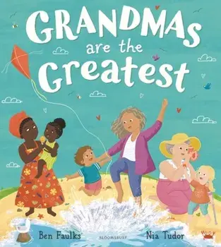 Grandmas Are the Greatest, Hardback/Ben Faulks
