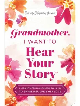 Grandmother, I Want to Hear Your Story (Expanded Edition). A Grandmother's Guided Journal to Share Her Life & Her Love, Paperback/Jeffrey Mason