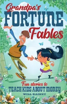 Grandpa's Fortune Fables, Paperback/Will Rainey