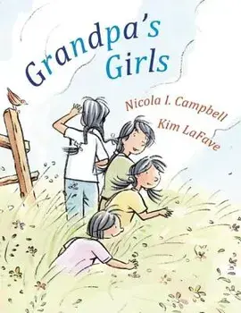 Grandpa's Girls, Hardcover/Nicola I. Campbell