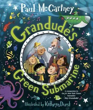 Grandude's Green Submarine, Hardcover/Paul McCartney