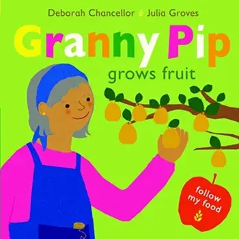Granny Pip Grows Fruit, Paperback/Deborah Chancellor