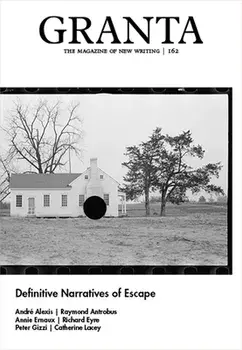 Granta 162: Definitive Narratives of Escape, Paperback/Sigrid Rausing
