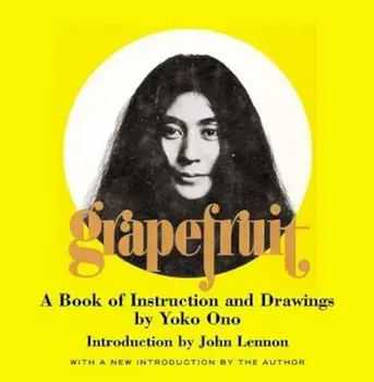 Grapefruit: A Book of Instructions and Drawings by Yoko Ono, Hardcover/Yoko Ono