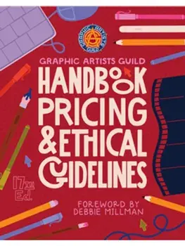 Graphic Artists Guild Handbook, 17th Edition. Pricing & Ethical Guidelines, 17 Revised edition, Paperback/Debbie Millman