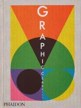 Graphic Classics, Hardback/Phaidon Editors