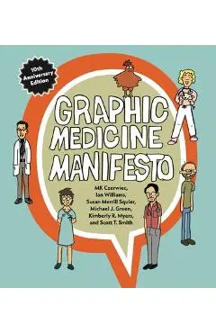 Graphic Medicine Manifesto: Tenth-Anniversary Edition - Mk Czerwiec