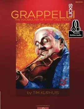 Grappelli Licks. The Vocabulary of Gypsy Jazz Violin/Tim Kliphuis