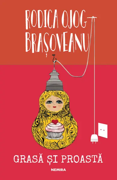 Grasă și proastă (ed. 2018)