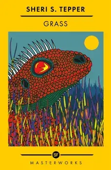 Grass. The Best of the SF Masterworks, Paperback/Sheri S. Tepper