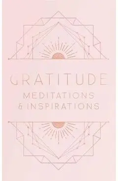 Gratitude: Meditations and Inspirations - Mandala Publishing