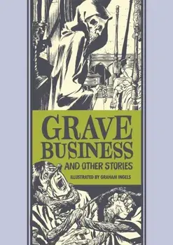Grave Business & Other Stories, Hardback/Graham Ingels