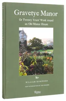 Gravetye Manor. 20 Years’ Work round an Old Manor House, Hardback/Tom Coward