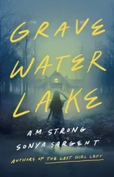 Gravewater Lake. A Thriller, Paperback/Sonya Sargent
