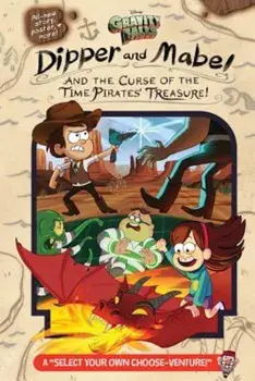 Gravity Falls: Dipper and Mabel and the Curse of the Time Pirates' Treasure!: A 'Select Your Own Choose-Venture!', Hardcover/Jeffrey Rowe