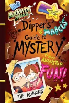 Gravity Falls Dipper's and Mabel's Guide to Mystery and Nonstop Fun!, Hardcover/Rob Renzetti