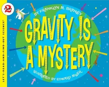 Gravity Is a Mystery, Paperback/Franklyn M. Branley