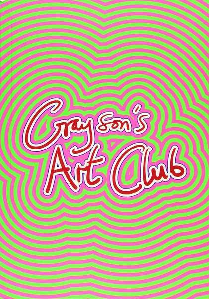 Grayson's Art Club: The Exhibition | Grayson Perry